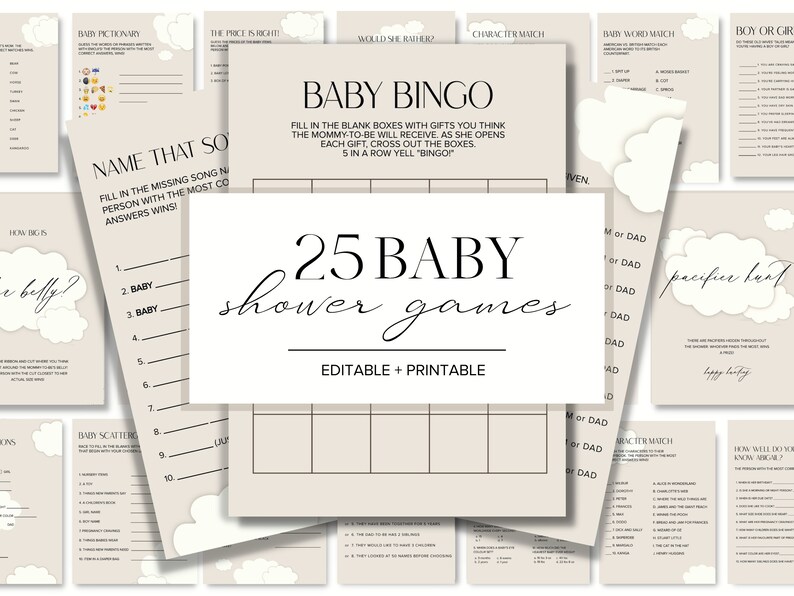 May include: A set of 25 printable baby shower games with a beige background and white cloud accents. The games include baby bingo, baby word match, baby scattergories, name that song, how big is belly, and more. The text "25 Baby Shower Games" is in black text with a white outline.