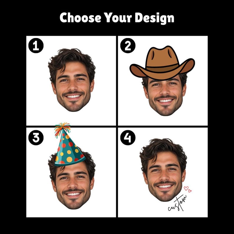 Puede incluir: Una cuadr&iacute;cula de cuatro opciones titulada Choose Your Design, cada una con el rostro sonriente de un hombre. La opci&oacute;n 1 es un rostro simple, la 2 a&ntilde;ade un sombrero de vaquero marr&oacute;n, la 3 un gorro de fiesta turquesa con puntos y la 4 el texto custom.