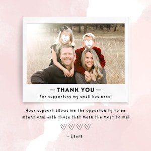 May include: A rectangular thank you card featuring a photograph of a family of four in a field. The text reads: THANK YOU for supporting my small business! Your support allows me the opportunity to be intentional with those that mean the most to me! - Laura