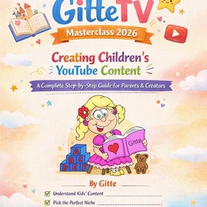 May include: A colorful book cover for "GitteTV Masterclass 2026: Creating Children's YouTube Content." It features a cartoon girl reading a book, surrounded by stars and icons. The guide is for parents and creators.