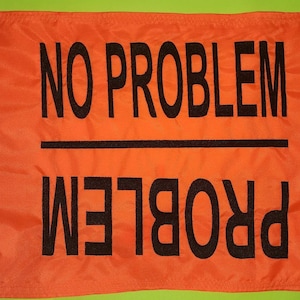 12"x18" No Problem/Problem  Custom Safety Flag for ATV UTV Jeep Recumbent Trike Sailboat Airboat Golf Cart Kayak