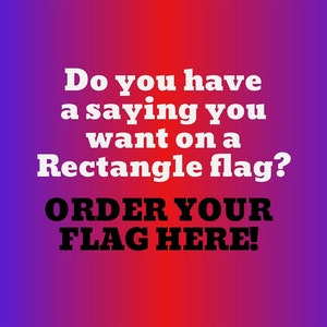 10"x15"  Your own Saying Safety Flag for ATV UTV Jeep Recumbent Trike Sailboat Airboat Golf Cart Kayak