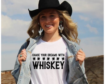 Chase Your Dreams with Whiskey Screen Print Transfer