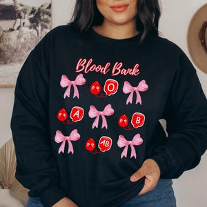Blood Bank Sweatshirt, Blood Bank Tech Sweatshirt, Gift for Blood Banker, Blood Products Sweater, Transfusion Medicine Shirt, Blood Type
