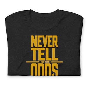 Never Tell Me The Odds, t-shirt Han Solo unisex, camicia da gioco, camicia da poker, t-shirt allibratore, t-shirt con citazione di Star Wars