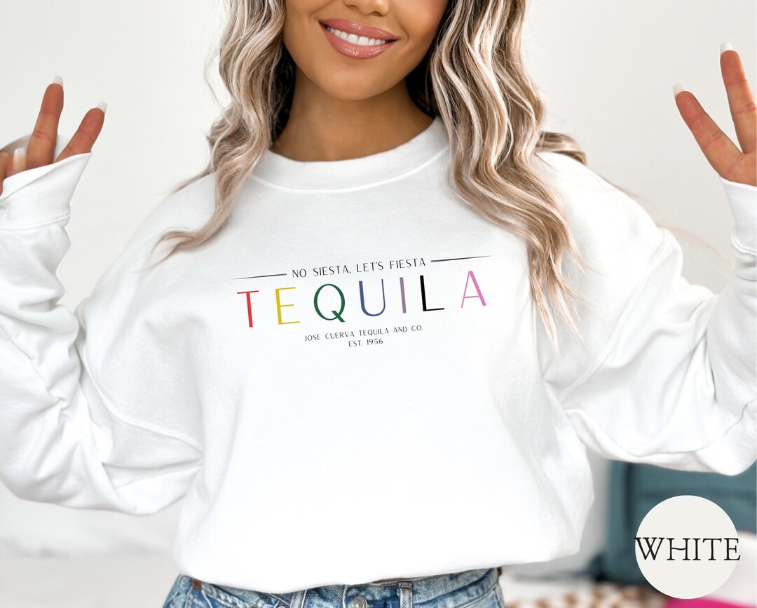Tequila Crewneck, Tequila Sweatshirt, Tequila Gift, Alcohol Sweatshirt