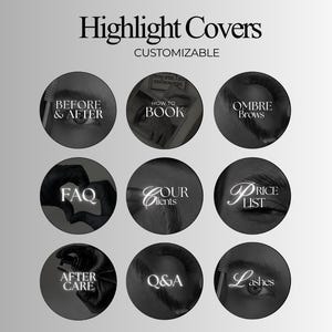 May include: A set of nine circular social media highlight covers with a black and white aesthetic. The text includes: Highlight Covers, CUSTOMIZABLE, BEFORE & AFTER, HOW TO BOOK, OMBRE BROWS, FAQ, OUR CLIENTS, PRICE LIST, AFTER CARE, Q&A, and Lashes.