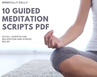 10 Minute Guided Meditation Scripts For Stress and Anxiety Relief (10 pack)