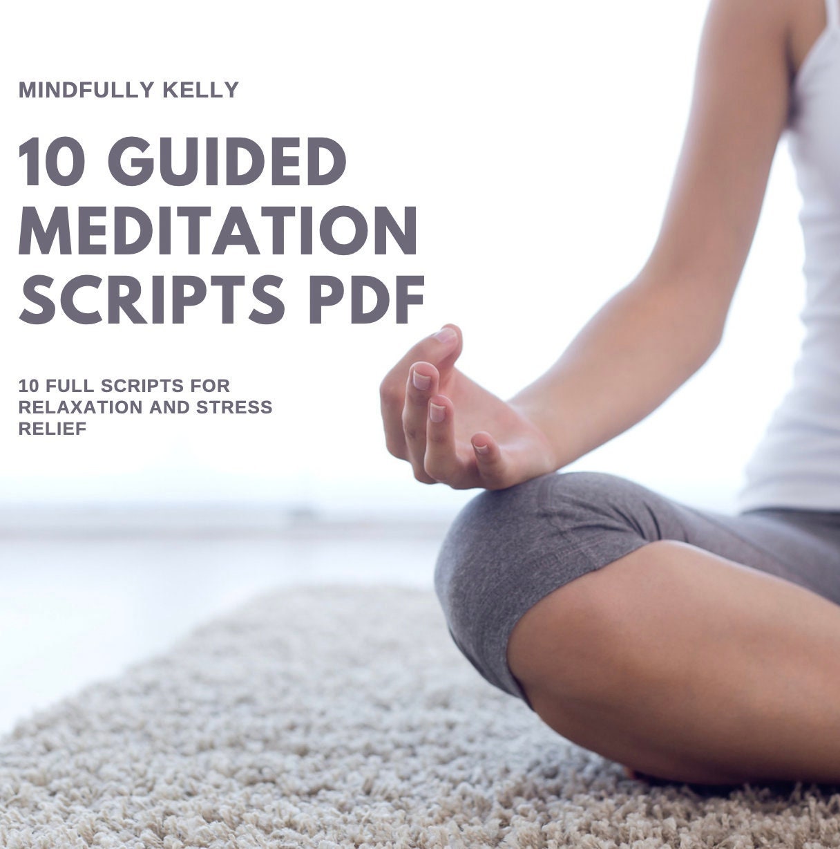 10 Minute Guided Meditation Scripts for Stress and Anxiety Relief 10 ...