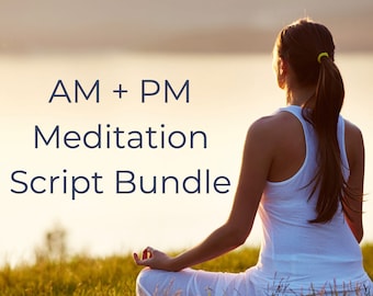 Am + PM Meditation Script Bundle