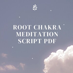 Puede incluir: Imagen de producto digital con fondo de cielo nublado. El texto "ROOT CHAKRA MEDITATION SCRIPT PDF" se muestra en blanco, centrado en la imagen. Un pequeño diseño de hoja blanca en la parte superior.