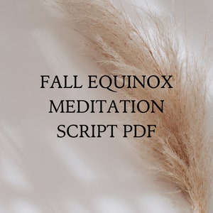 May include: A beige background with the text "FALL EQUINOX MEDITATION SCRIPT PDF" in black. A cluster of dried, feathery, tan-colored ornamental grass is in the upper right corner, casting a shadow on the background.