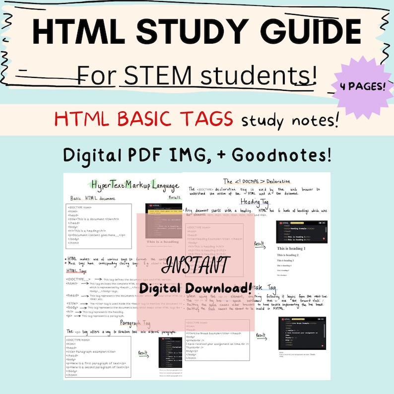 May include: A colourful study guide for STEM students on HTML basic tags. The guide includes a title, "HTML STUDY GUIDE", and a subtitle, "For STEM students!" The guide also includes the text "HTML BASIC TAGS study notes!" and "Digital PDF IMG, + Goodnotes!" The guide is divided into sections with headings such as "HyperText Markup Language", "Basic HTML document", "The <!DOCTYPE> Declaration", "Heading Tag", "Paragraph Tag", and "Link Tag". Each section includes code examples and explanations.
