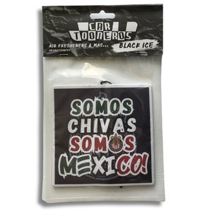 May include: A black car air freshener with the text "CAR TOONEROS" in white, "AIR FRESHENERS & MAS..." in white, "BLACK ICE" in white, "AROMATIZANTES" in white, "SOMOS CHIVAS SOMOS MEXICO!" in green, red, and white, and a soccer team logo in the center.