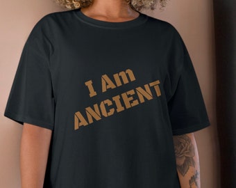 I Am Ancient blk t-shirt