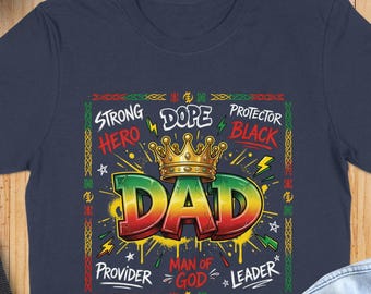 Black Dad Father's Day Gift T-Shirt, King Dad African American Father Gift, Juneteenth Men's Graphic Tee, Black Husband Birthday Present