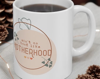 Motherhood Mug, Funny Mom Gift, New Mom Mug, Gift For Mom, Mothers Day Gift, Motherhood Quote Coffee Mug, Best Mom Ever Mug