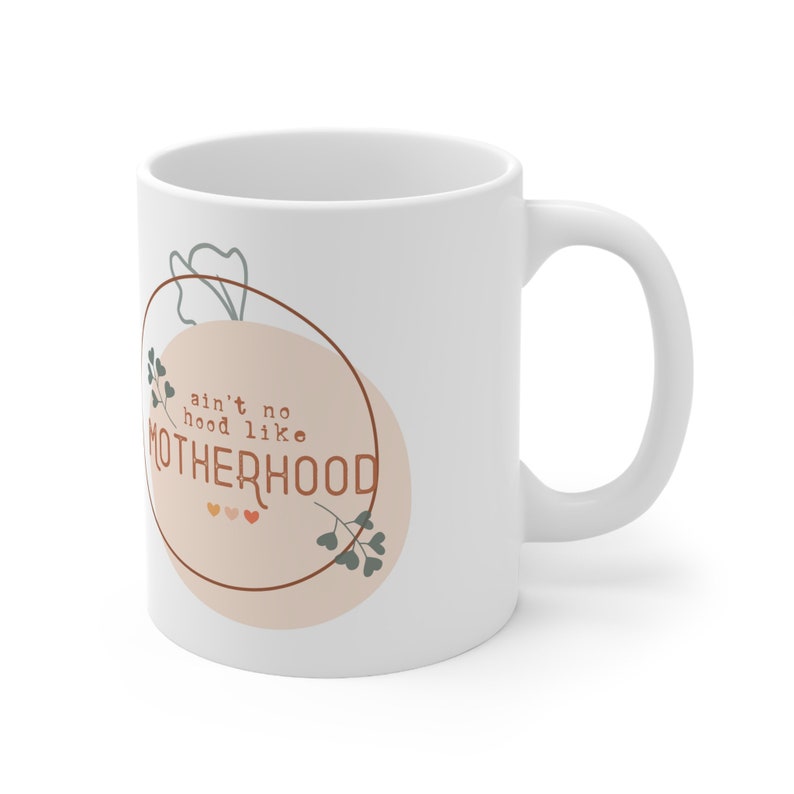 Motherhood Mug, Funny Mom Gift, New Mom Mug, Gift For Mom, Mothers Day Gift, Motherhood Quote Coffee Mug, Best Mom Ever Mug image 5