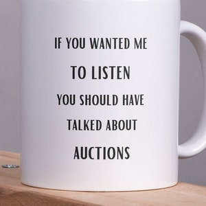 Auctions Mug, Gift for Auctioneers, Gift for Auction Lovers