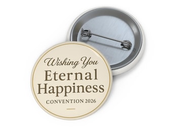 Wishing You Eternal Happiness Button • Convention 2026 Pin