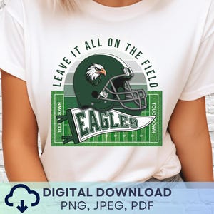 Digital Download Eagles Football PNG, Eagles Mascot Leave It All on the Field JPEG, Favorite Team Graphic, Teacher School Spirit PNG