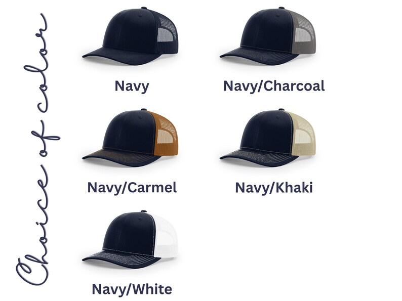May include: Five trucker hats with navy blue front panels and brims, featuring mesh back panels in navy, charcoal, carmel, khaki, and white. The text Choice of color is displayed vertically on the left side of the image next to the hats.