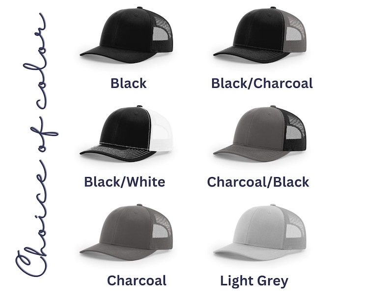 May include: Six trucker hats with mesh backs and solid front panels, displayed in various color combinations including black, black and charcoal, black and white, charcoal and black, charcoal, and light grey, with the text Choice of color.