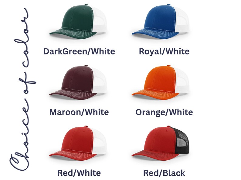 May include: Six baseball caps with curved brims and mesh backs, arranged in two columns. The color combinations are DarkGreen/White, Royal/White, Maroon/White, Orange/White, Red/White, and Red/Black. The text Choice of color is written vertically.