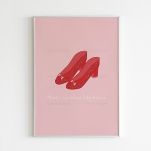 Wizard of Oz print / Dorothy's shoes print / home decor / Artist Designed Illustrated prints / no place like home / Wall Art prints /
