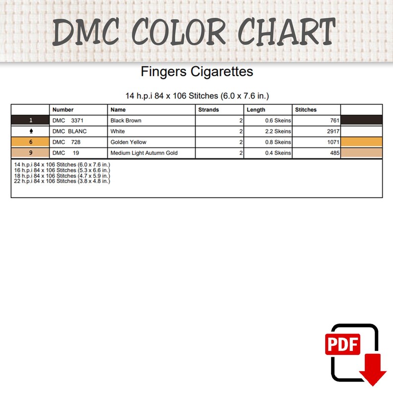 Pu&ograve; includere: Una tabella colori DMC per uno schema a punto croce intitolato Fingers Cigarettes. La tabella elenca DMC 3371 Black Brown, DMC BLANC White, DMC 728 Golden Yellow e DMC 19 Medium Light Autumn Gold con numero di fili, lunghezze e totale punti.