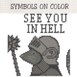 May include: A cross-stitch pattern featuring the text "SYMBOLS ON COLOR" at the top, followed by the phrase "SEE YOU IN HELL" in black block letters. Below the text is a gray cross-stitched illustration of a knight wearing a helmet.