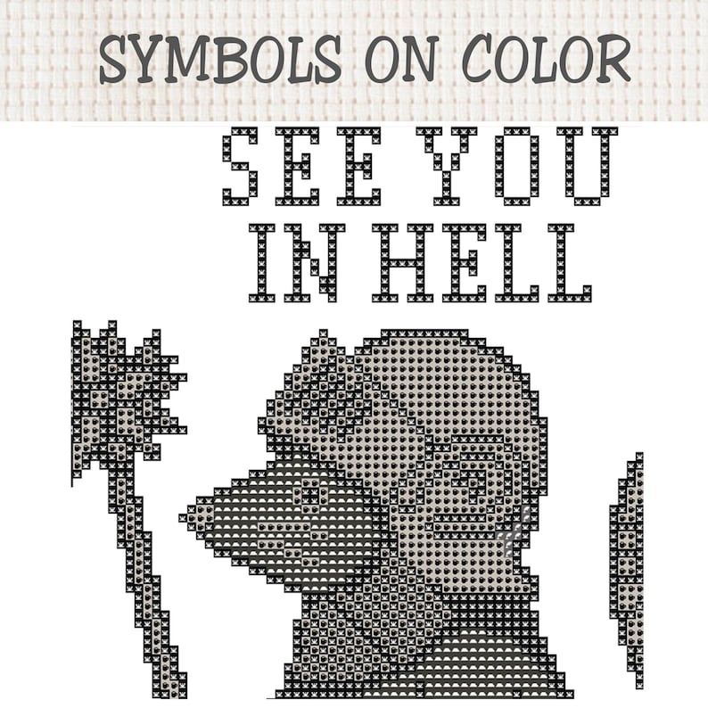 May include: A cross-stitch pattern featuring the text "SYMBOLS ON COLOR" at the top, followed by the phrase "SEE YOU IN HELL" in black block letters. Below the text is a gray cross-stitched illustration of a knight wearing a helmet.