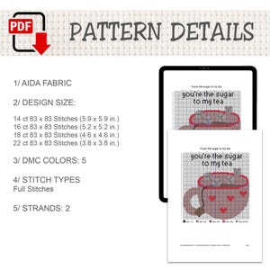 May include: A digital cross-stitch pattern titled You're the sugar to my tea, featuring a mug with hearts and sugar cubes. Details include Aida fabric, design sizes from 5.9 x 5.9 in. to 3.8 x 3.8 in., 5 DMC colors, full stitches, and 2 strands.