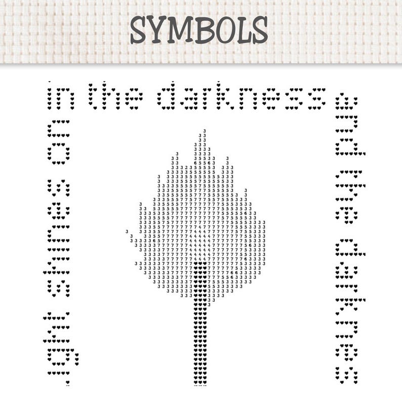 Puede incluir: Un patr&oacute;n de punto de cruz sobre tela Aida blanca con la palabra SYMBOLS en la parte superior. El texto dice In the darkness light shines on and the darkness. Una forma de hoja central est&aacute; formada por los n&uacute;meros 3, 5, 7, 4 y 6, con un tallo de corazones.