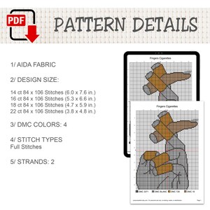 Pu&ograve; includere: Uno schema digitale a punto croce intitolato Fingers Cigarettes, con un design a griglia di una mano che tiene delle sigarette. Il testo include AIDA FABRIC, DESIGN SIZE, 4 colori DMC, punti pieni e 2 fili per il ricamo.