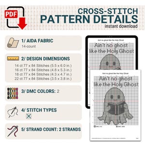 May include: A digital cross-stitch pattern titled Ain't no ghost like the Holy Ghost, featuring a ghost illustration. Details include 14-count Aida fabric, design dimensions from 14.0 x 15.2 cm to 8.9 x 9.7 cm, 2 DMC colours, and 2 strands.