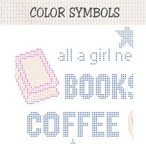 May include: A cross-stitch pattern chart titled COLOR SYMBOLS featuring a stack of books and the text all a girl ne BOOK! COFFEE! The design uses blue triangles, pink hearts, and gold stars as symbols on a white grid background for embroidery.