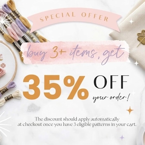 May include: A promotional graphic featuring embroidery floss in shades of gold, pink, and lavender, a wooden embroidery hoop with a floral pattern, and a needle minder. Text reads: SPECIAL OFFER, buy 3+ items, get 35% OFF your order!