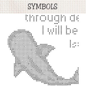 May include: A cross stitch pattern chart on white Aida cloth featuring the word SYMBOLS at the top, followed by the text through de I will be is, and a large ghost-shaped silhouette filled with various black geometric symbols and icons.