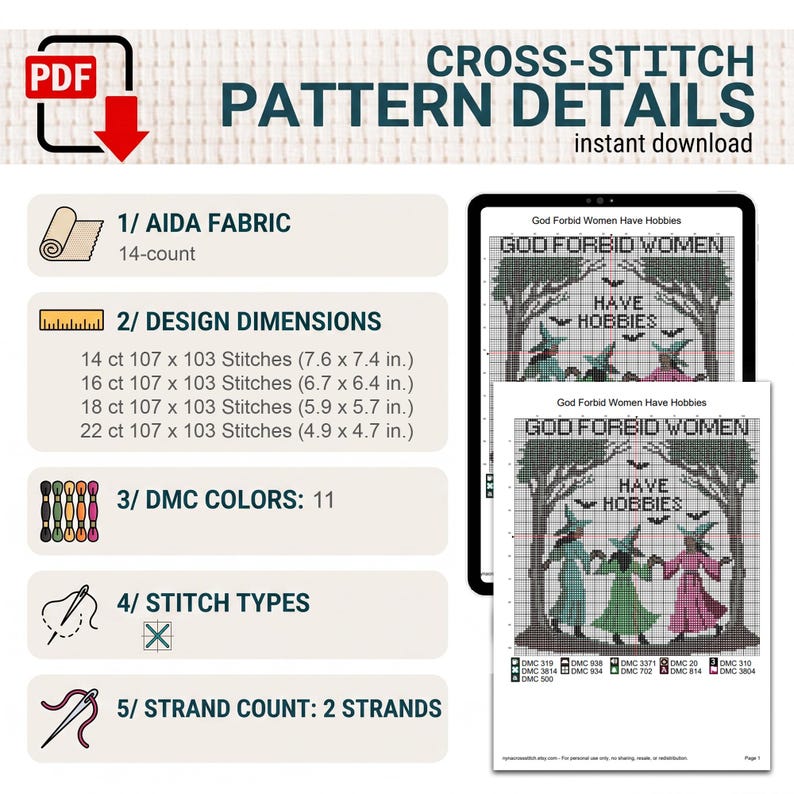 Pu&ograve; includere: Uno schema digitale a punto croce intitolato God Forbid Women Have Hobbies, con tre streghe in abito. Il PDF include i requisiti per tela Aida 14, dimensioni del disegno da 19,3 x 18,8 cm a 12,4 x 11,9 cm, 11 colori DMC e 2 fili.