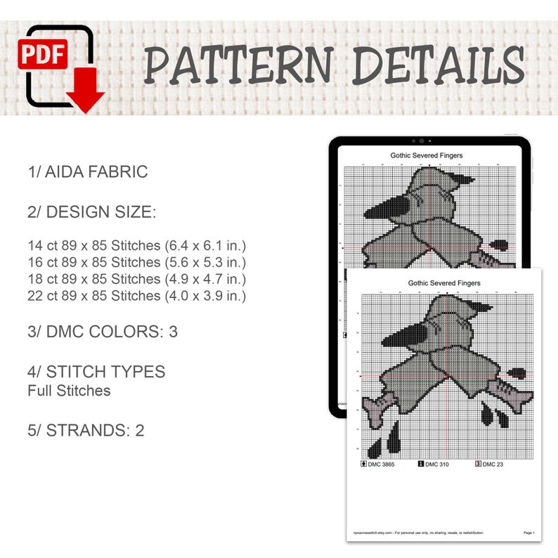 May include: A digital cross-stitch pattern titled Gothic Severed Fingers. The document lists Aida fabric, design sizes for 14, 16, 18, and 22 count fabric in inches, 3 DMC colours, full stitches, and 2 strands. A grid graphic shows the finger design.