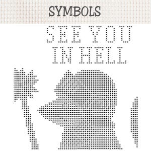 May include: A cross-stitch pattern on white fabric featuring the black text SYMBOLS followed by SEE YOU IN HELL. Below the text is a black silhouette of a figure wearing a pointed hat and holding a staff, rendered in a pixelated cross-stitch style.