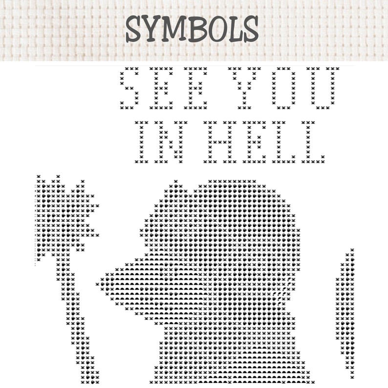 May include: A cross-stitch pattern on white fabric featuring the black text SYMBOLS followed by SEE YOU IN HELL. Below the text is a black silhouette of a figure wearing a pointed hat and holding a staff, rendered in a pixelated cross-stitch style.