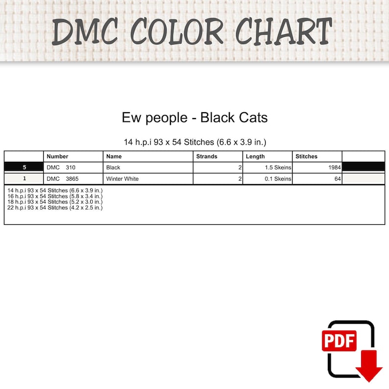 Pu&ograve; includere: Una tabella colori DMC per uno schema a punto croce intitolato Ew people - Black Cats. La tabella elenca DMC 310 Nero e DMC 3865 Bianco Inverno con i requisiti del filo per 14 h.p.i. a 16,8 x 9,9 cm, pi&ugrave; conversioni di dimensioni.
