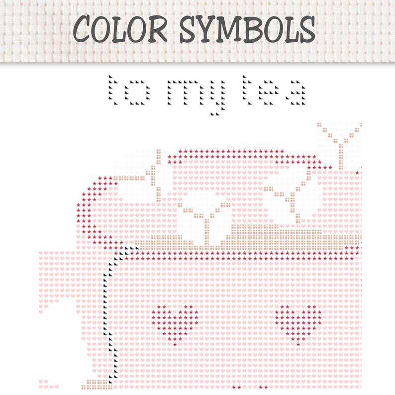 May include: A cross-stitch pattern chart titled COLOR SYMBOLS with the text to my tea. The design features a grid layout with symbols representing colors, including a teapot graphic with heart motifs in shades of pink, red, and tan.