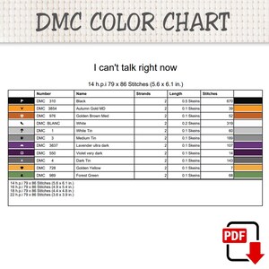 May include: A DMC color chart for a cross-stitch pattern titled I can't talk right now. The table lists thread numbers, names, strand counts, lengths in skeins, and stitch counts for colors including black, gold, white, tin, lavender, violet, and green.