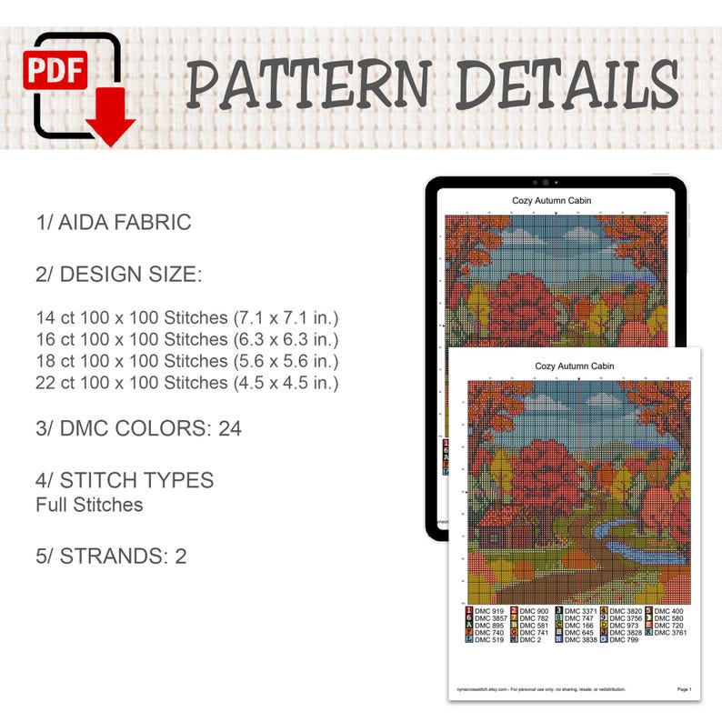 May include: A digital cross-stitch pattern titled Cozy Autumn Cabin, featuring a landscape with trees, a path, and a cabin. Details include 14 ct 100x100 stitches at 7.1x7.1 inches, 16 ct at 6.3x6.3 inches, 18 ct at 5.6x5.6 inches, 22 ct at 4.5x4.5 inches, 24 DMC colors, and 2 strands.