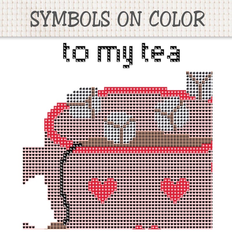 May include: A cross-stitch pattern featuring the text SYMBOLS ON COLOR and to my tea. The design displays a pixelated mug in shades of pink and red, decorated with two red heart shapes and filled with a beverage containing white foam elements.