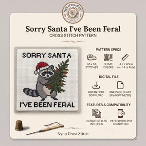 May include: A cross stitch pattern titled Sorry Santa I've Been Feral featuring a raccoon wearing a Santa hat and holding a decorated Christmas tree. The digital file includes 66 by 68 stitches, 9 DMC colours, and measures 11.9 by 12.4 cm.