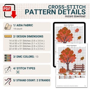 May include: A digital cross-stitch pattern titled Autumn Park Bench, featuring a tree, bench, and pumpkin. Details include 14-count Aida fabric, 13 DMC colors, 2 strands, and dimensions ranging from 3.6 x 3.6 inches to 2.3 x 2.3 inches for various counts.
